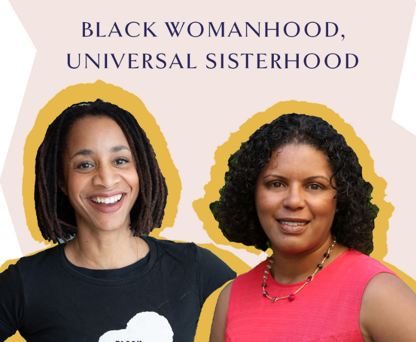BLACK WOMANHOOD, UNIVERSAL SISTERHOOD