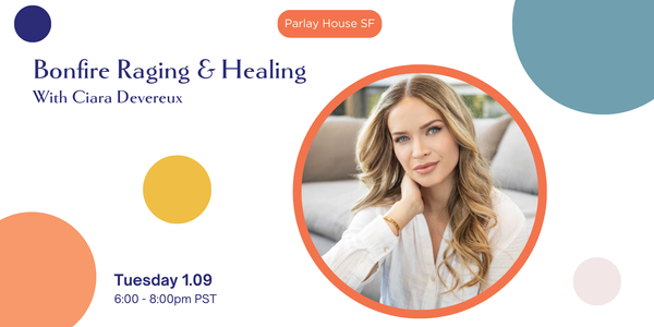 [SOLD OUT] SF | Bonfire Raging & Healing