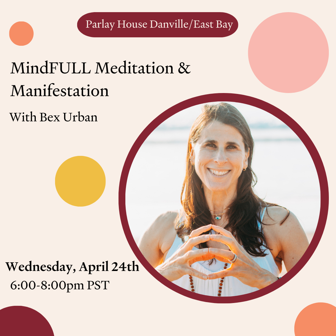 Danville / East Bay | MindFULL Meditation & Manifestation