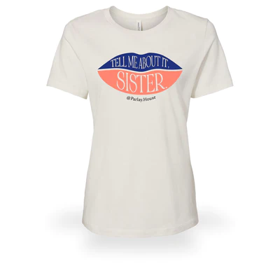 ParlayHouseTellMeAboutItSisterTee_400x400_crop_center